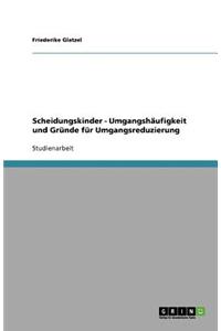 Scheidungskinder - Umgangshäufigkeit und Gründe für Umgangsreduzierung