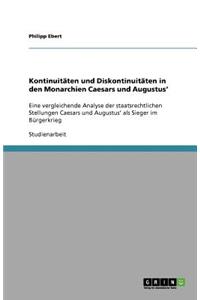 Kontinuitäten und Diskontinuitäten in den Monarchien Caesars und Augustus'