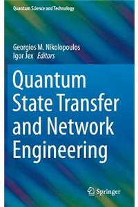 Quantum State Transfer and Network Engineering