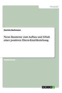 Neun Bausteine zum Aufbau und Erhalt einer positiven Eltern-Kind-Beziehung