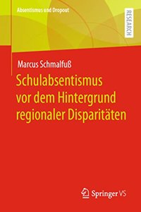 Schulabsentismus VOR Dem Hintergrund Regionaler Disparitäten