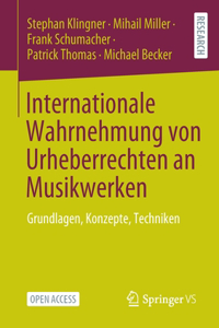 Internationale Wahrnehmung Von Urheberrechten an Musikwerken: Grundlagen, Konzepte, Techniken
