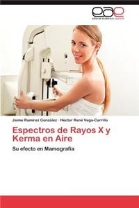 Espectros de Rayos X y Kerma En Aire