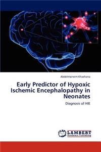 Early Predictor of Hypoxic Ischemic Encephalopathy in Neonates