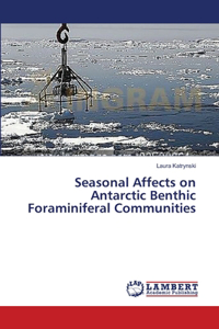 Seasonal Affects on Antarctic Benthic Foraminiferal Communities