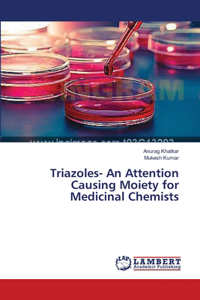 Triazoles- An Attention Causing Moiety for Medicinal Chemists