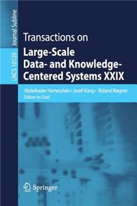 Transactions on Large-Scale Data- And Knowledge-Centered Systems XXIX