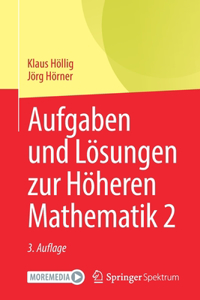 Aufgaben Und Lösungen Zur Höheren Mathematik 2