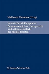 Neueste Entwicklungen Im Zusammenspiel Von Eu-Recht Und Nationalem Recht Der Mitgliedstaaten