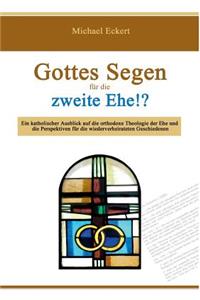 Gottes Segen für die zweite Ehe!?