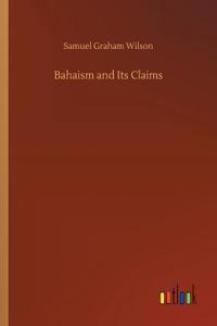 Bahaism and Its Claims