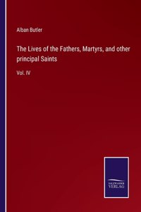 The Lives of the Fathers, Martyrs, and other principal Saints