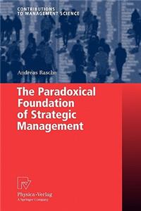 Paradoxical Foundation of Strategic Management