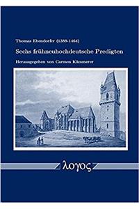 Tthomas Ebendorfer (1388-1464) Sechs Fruhneuhochdeutsche Predigten
