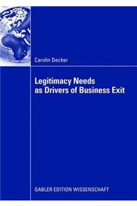 Legitimacy Needs as Drivers of Business Exit