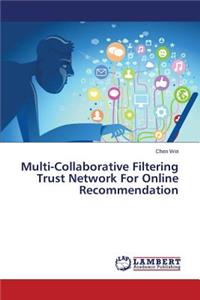 Multi-Collaborative Filtering Trust Network For Online Recommendation
