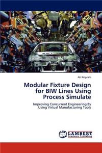 Modular Fixture Design for Biw Lines Using Process Simulate