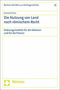 Die Nutzung Von Land Nach Romischem Recht