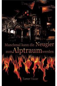 Manchmal Kann Die Neugier Zum Alptraum Werden