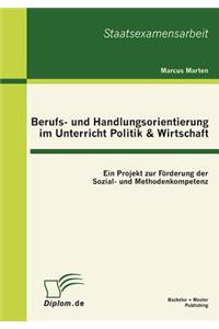 Berufs- und Handlungsorientierung im Unterricht Politik & Wirtschaft