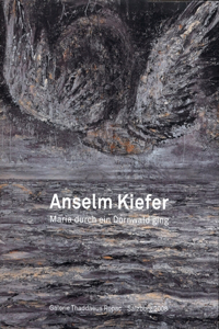 Anselm Kiefer: Maria Walks Amid the Thorn