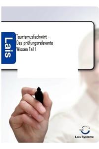 Tourismusfachwirt - Das prüfungsrelevante Wissen