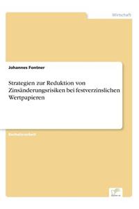 Strategien zur Reduktion von Zinsänderungsrisiken bei festverzinslichen Wertpapieren