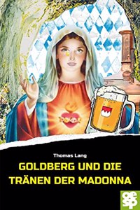 Goldberg und die Tranen der Madonna
