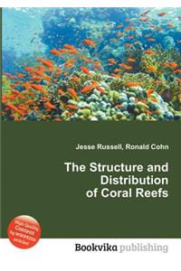 The Structure and Distribution of Coral Reefs