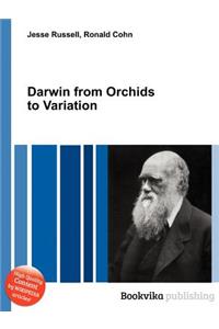 Darwin from Orchids to Variation