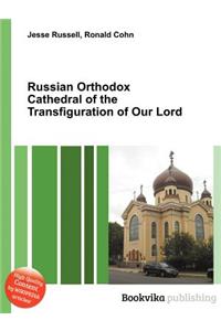 Russian Orthodox Cathedral of the Transfiguration of Our Lord
