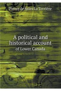 A Political and Historical Account of Lower Canada