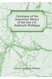 Catalogue of the important library of the late J.O. Halliwell-Phillipps