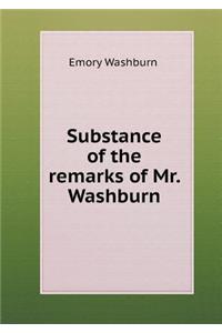 Substance of the remarks of Mr. Washburn