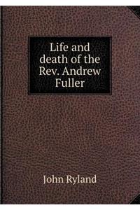 Life and Death of the Rev. Andrew Fuller