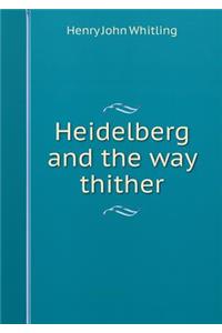 Heidelberg and the Way Thither