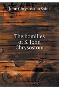 The Homilies of S. John Chrysostom