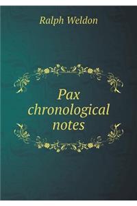Pax chronological notes