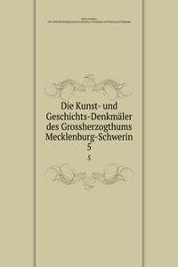 Die Kunst- und Geschichts-Denkmaler des Grossherzogthums Mecklenburg-Schwerin