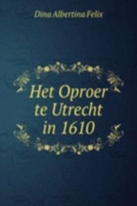 Het Oproer te Utrecht in 1610
