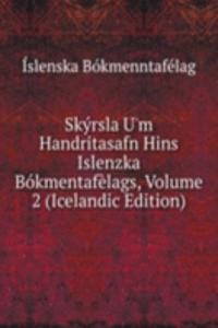 Skyrsla U'm Handritasafn Hins Islenzka Bokmentafelags, Volume 2 (Icelandic Edition)