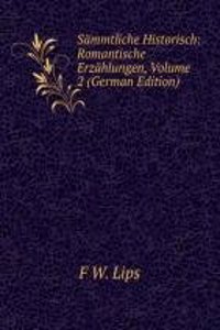 Sammtliche Historisch: Romantische Erzahlungen, Volume 2 (German Edition)