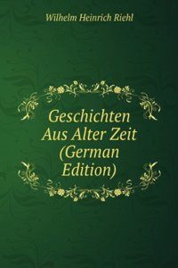 Geschichten Aus Alter Zeit (German Edition)