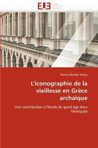 L''iconographie de la Vieillesse En Gr�ce Archa�que