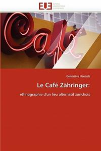 Le Caf� Z�hringer