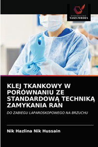 Klej Tkankowy W Porównaniu Ze StandardowA TechnikA Zamykania Ran