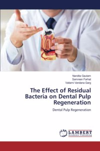 Effect of Residual Bacteria on Dental Pulp Regeneration