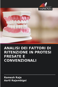 Analisi Dei Fattori Di Ritenzione in Protesi Fresate E Convenzionali