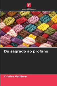 Do sagrado ao profano