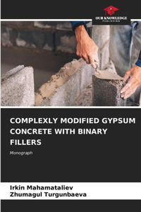 Complexly Modified Gypsum Concrete with Binary Fillers